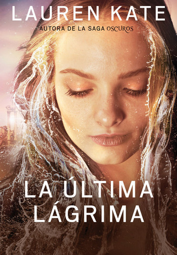 La Última Lágrima (la Última Lágrima 1) (libro Original)