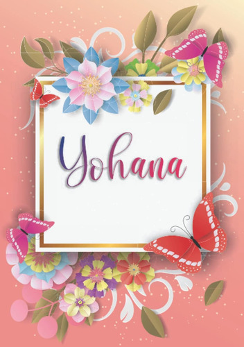 Libro: Yohana: Cuaderno De Notas A5 | Nombre Personalizado Y