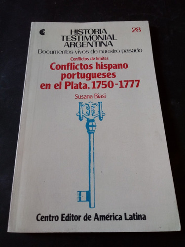 Conflictos Hispano Portugueses En El Plata 1750-1777 - Biasi