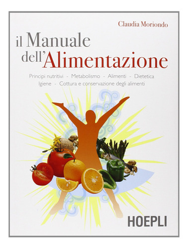 Il Manuale Dell'alimentazione  -  Claudia, Moriondo