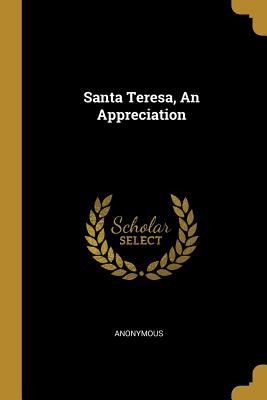 Libro Santa Teresa, An Appreciation - Anonymous