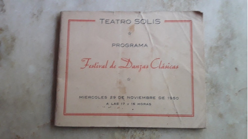 Antiguo Programa Teatro Solis,festival Danzas Clasicas,1950