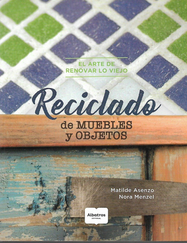 Libro Reciclado De Muebles Y Objetos (el Arte De Renovar...)