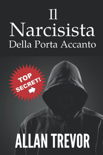 Libro: Il Narcisista Della Porta Accanto: Sei Un Narcisista?