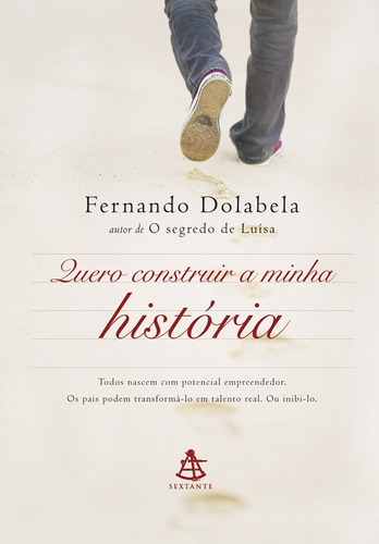 Quero construir a minha história, de Dolabela, Fernando. Editora GMT Editores Ltda., capa mole em português, 2009