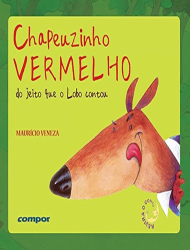 Chapeuzinho Vermelho Do Jeito Que O Lobo Contou