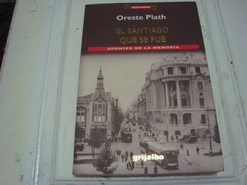 El Santiago Que Se Fue Por Oreste Plath