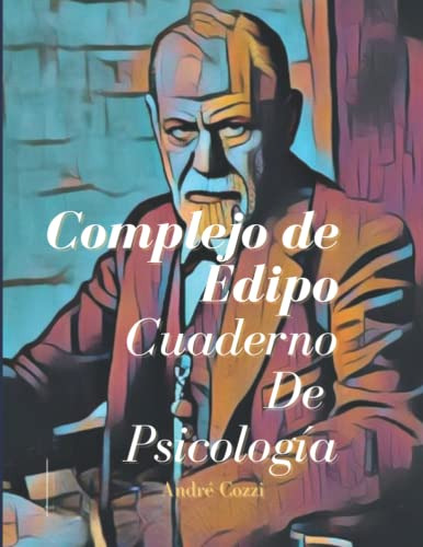 Cuaderno De Psicologia: Complejo De Edipo Andre Cozzi