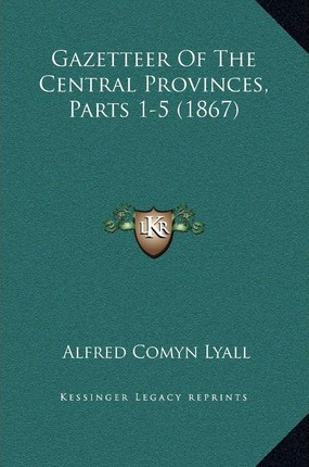 Libro Gazetteer Of The Central Provinces, Parts 1-5 (1867...