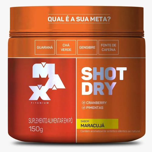 Suplemento Em Pó Max Titanium & Vitaminas Shot Dry 150g Ter