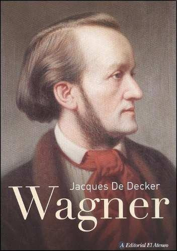 Wagner - Jacques De Decker