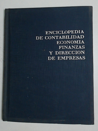 Enciclopedia De Contabilidad, Economia, Finanzas Y Direccion