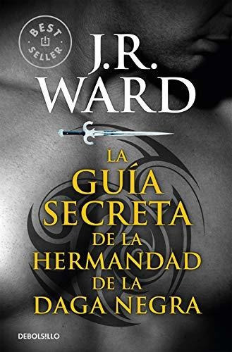 Guia secreta de la Hermandad de la Daga Negra, de J R WARD., vol. N/A. Editorial Debolsillo, tapa blanda en español, 2015