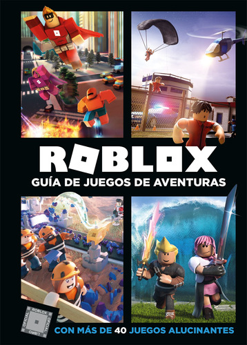 Roblox. Guía de juegos de aventuras: Con más de 40 juegos alucinantes, de Varios autores. Serie Ah imp Editorial Montena, tapa dura en español, 2019