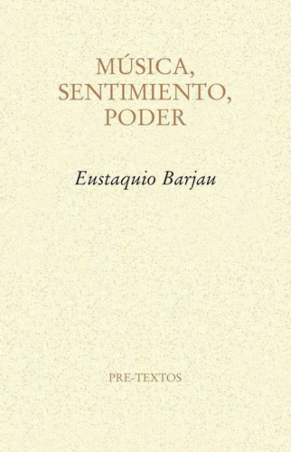 Musica Sentimiento Poder - Barjau Riu, Eustaquio