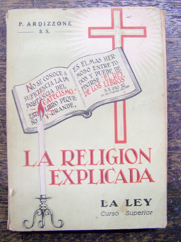La Religion Explicada * La Ley * P. Ardizzone * 1945 *