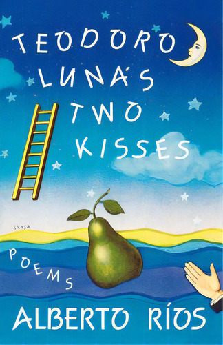 Teodoro Luna's Two Kisses: Poems, De Rios, Alberto. Editorial W W Norton & Co, Tapa Blanda En Inglés