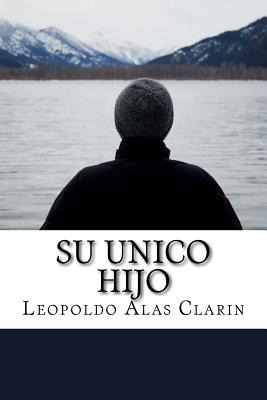 Libro Su Unico Hijo (spanish) Edition - Clarin, Leopoldo ...