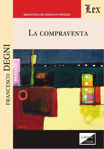 COMPRAVENTA, LA, de FRANCESCO DEGNI. Editorial EDICIONES OLEJNIK, tapa blanda en español