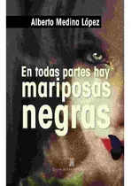 Comprar En Todas Partes Hay Mariposas Negras Y Otros Relatos
