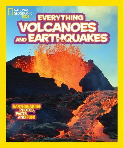 Everything Volcanoes And Earthquakes : Earthshaking Photos, Facts, And Fun!, De Kathy Furgang. Editorial National Geographic Kids, Tapa Blanda En Inglés