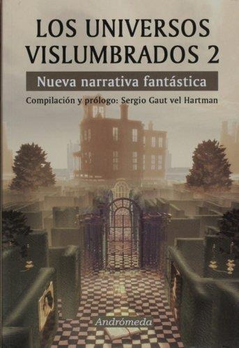 Universos Vislumbrados 2: Nueva Narrativa Fantastica, De Gaut Vel Hartman, Sergio. Editorial Andromeda, Tapa Tapa Blanda En Español