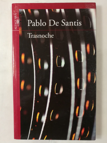 Trasnoche, Pablo De Santis, Alfaguara