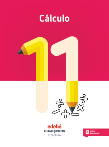 Cuaderno Calculo 11 5ºep 18 - Edebe,obra Colectiva