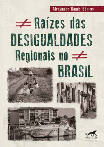 Raízes das desigualdades regionais no Brasil, de Barros, Alexandre Rands. Starling Alta Editora E Consultoria  Eireli, capa mole em português, 2019