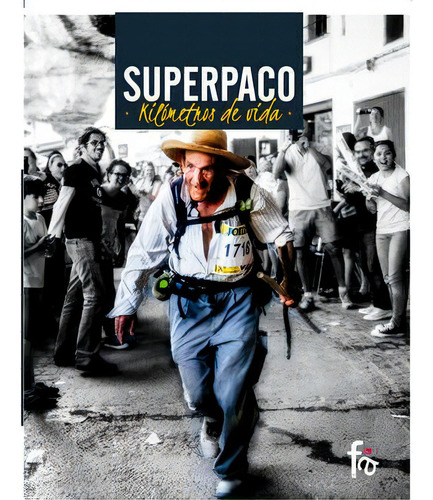 Superpaco. Kilometros De Vida, De Contreras Padilla, Francisco. Editorial Formación Alcalá, S.l. En Español