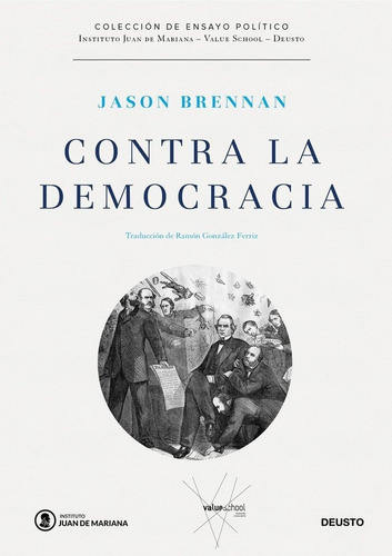 Contra La Democracia, De Brennan, Jason. Editorial Deusto, Tapa Dura En Español
