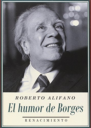 El Humor De Borges - Alifano Roberto