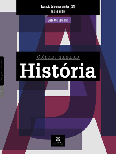 História, de Cruz, Gisele Thiel Della. Coleção EJA: Cidadania Competente Editorial Editora Intersaberes Ltda., capa mole em português, 2018