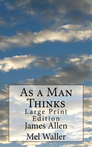 As A Man Thinks: Large Print Edition, De Waller, Mel. Editorial Createspace, Tapa Blanda En Inglés