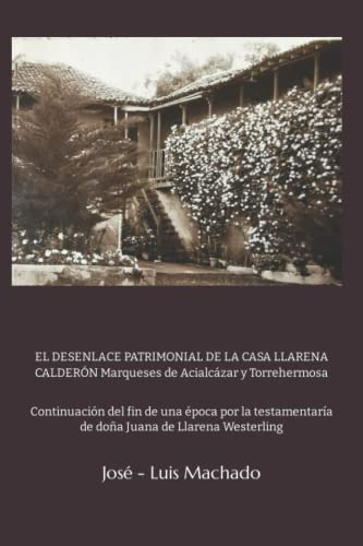El Desenlace Patrimonial De La Casa Llarena Calderon Marques