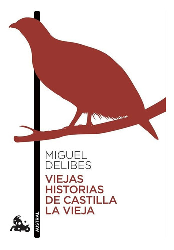 Viejas Historias De Castilla La Vieja - Miguel Delibes