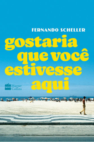 Gostaria que você estivesse aqui, de Scheller, Fernando. Casa dos Livros Editora Ltda, capa mole em português, 2021