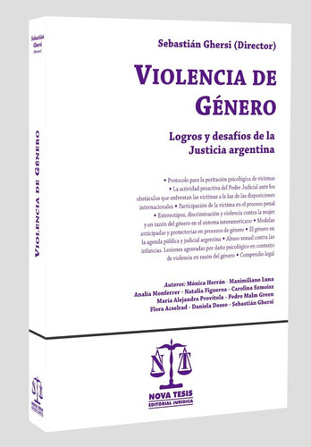 Violencia de género: Logros y desafíos de la justicia argentina, de Ghersi Sebastián. Editorial Nova Tesis, tapa blanda, edición 2022 en español, 2022