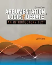 Comprar Libro Argumentation, Logic And Debate: An Introductory - ...