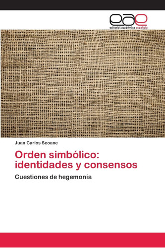 Libro: Orden Simbólico: Identidades Y Consensos: Cuestiones