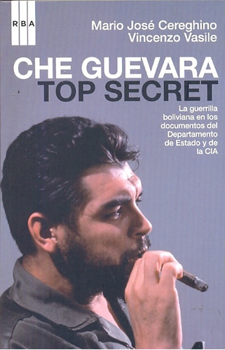 Che Guevara Top Secret.. - Cereghino, Vasile, Lambré