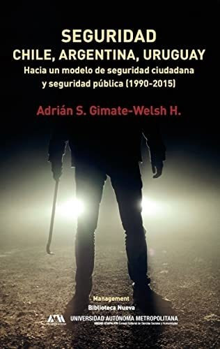 Libro Seguridad Chile Argentina Y Uruguay De Gimate Welsh A