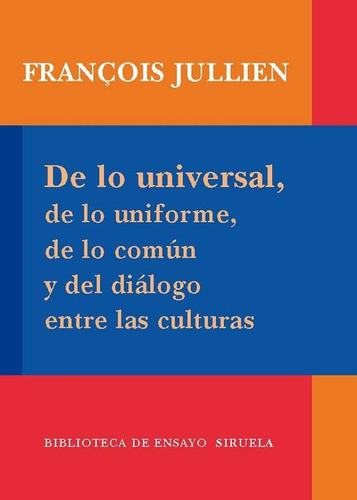 De Lo Universal, Francoise Jullien, Siruela