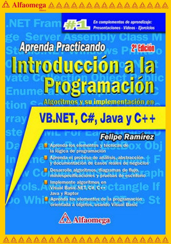 Introducción A La Programación - Algoritmos Y Su Implementación En Vb.net, C#, Java Y C++ 2ª Edición, De Ramírez, Felipe. Editorial Alfaomega Grupo Editor, Tapa Blanda, Edición 2 En Español, 2007