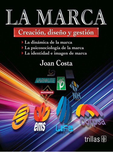 Libro La Marca: Creacion, Diseño Y Gestion