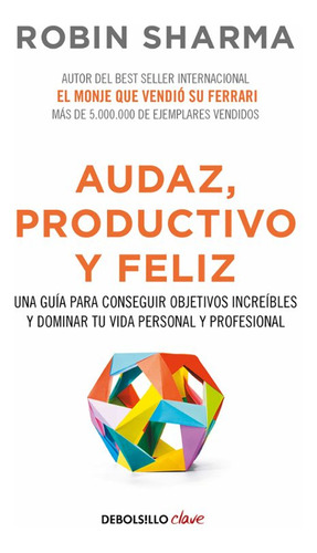 Libro Audaz, Productivo Y Feliz - Robin Sharma