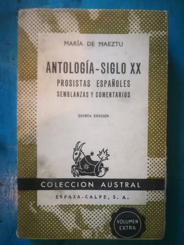 Antología Siglo Xx. Prosistas Españoles, Semblanzas Y Coment