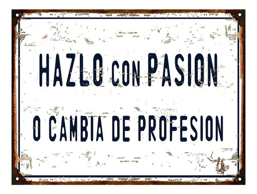 Cartel De Chapa Decoracion Vintage Hazlo Con Pasion O Cambia