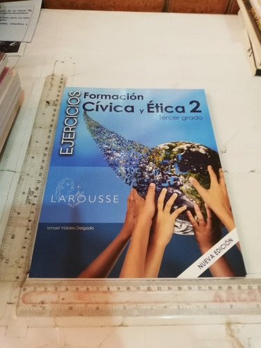 Formación Cívica Y Ética 2 Tercer Grado Ejercicios Larousse