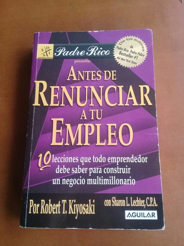 Antes De Renunciar A Tu Empleo. Robert Kiyosaki 